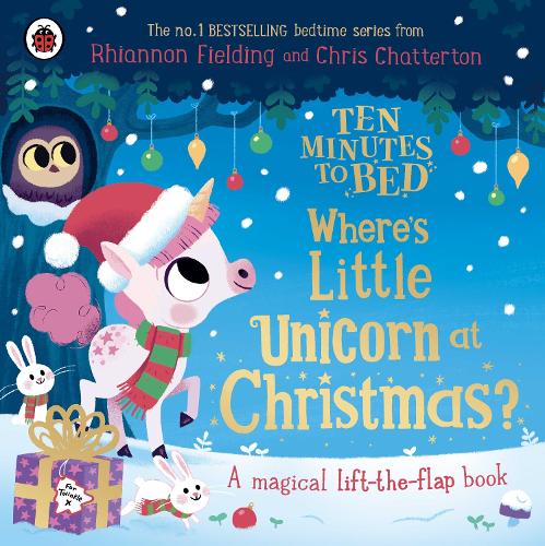 Ten Minutes to Bed: Where's Little Unicorn at Christmas? Lift-the-Flap Book